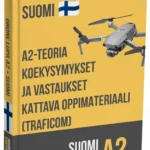 Drone-lupa A2 -koe Suomi – Syventävä teoria, kattavat materiaalit ja yli 500 koetyylistä kysymystä ja vastausta
