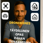 Dronebisnes: Täydellinen opas rahan tienaamiseen